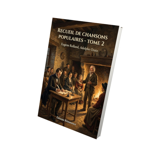 Livre Recueil de chansons populaires - Tome 2 par Eugène Rolland, Adolphe Orain - Vue 3D - Editions Remanence