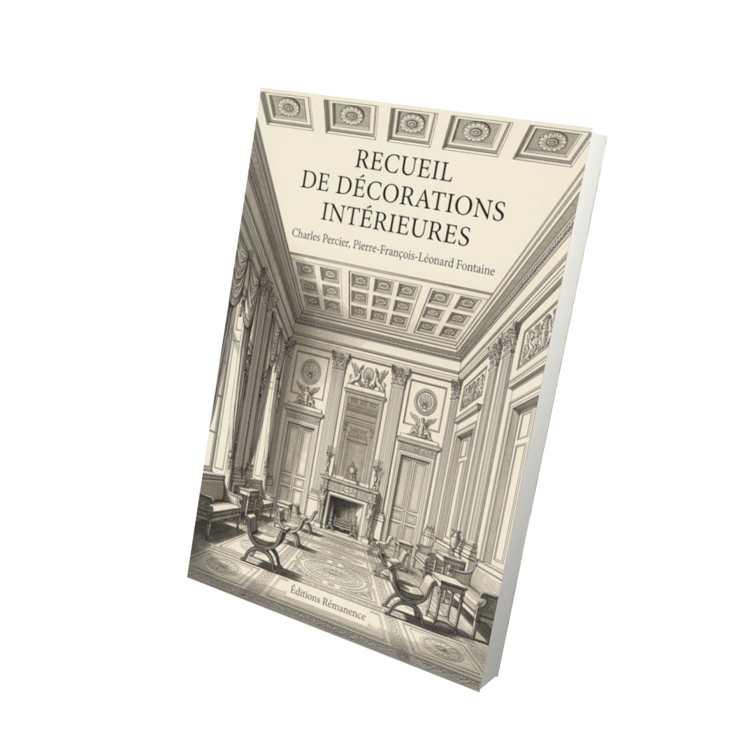 Livre Recueil de décorations intérieures par Charles Percier, Pierre-François-Léonard Fontaine - Vue 3D - Editions Remanence