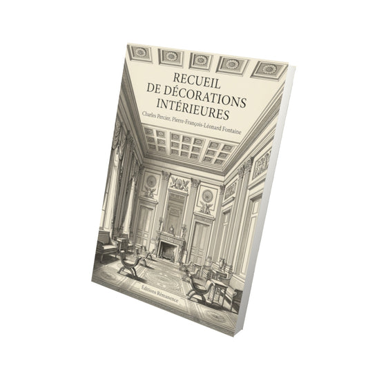 Livre Recueil de décorations intérieures par Charles Percier, Pierre-François-Léonard Fontaine - Vue 3D - Editions Remanence