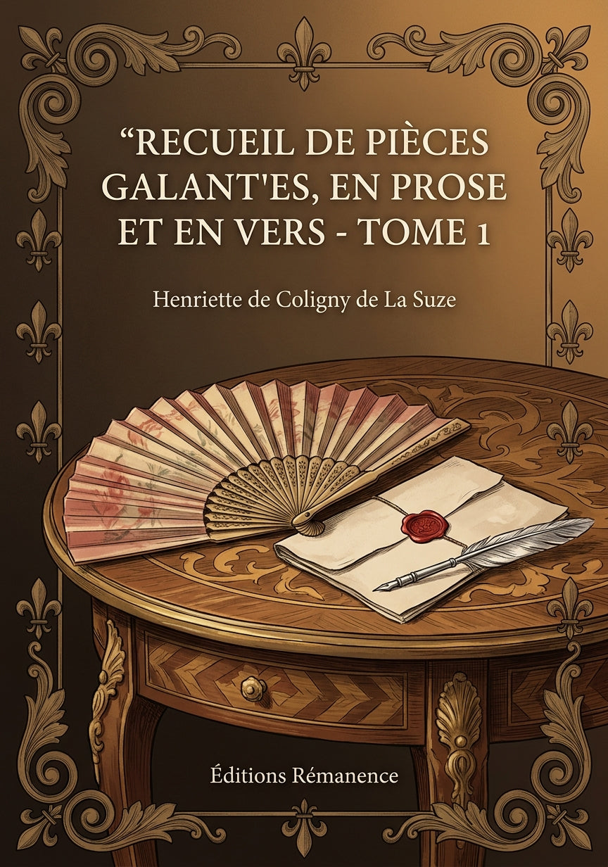 Livre Recueil de pièces galantes, en prose et en vers - Tome 1 par Henriette de Coligny de La Suze - Couverture - Editions Remanence