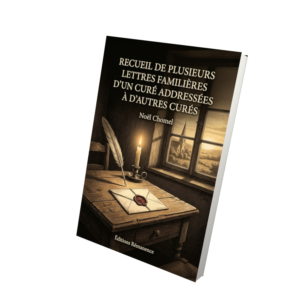 Livre Recueil de plusieurs lettres familieres d’un curé addressées à d’autres curés par Noël Chomel - Vue 3D - Editions Remanence