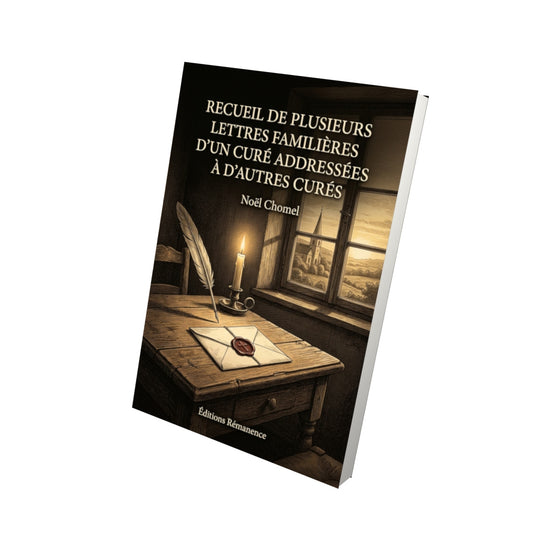 Livre Recueil de plusieurs lettres familieres d’un curé addressées à d’autres curés par Noël Chomel - Vue 3D - Editions Remanence