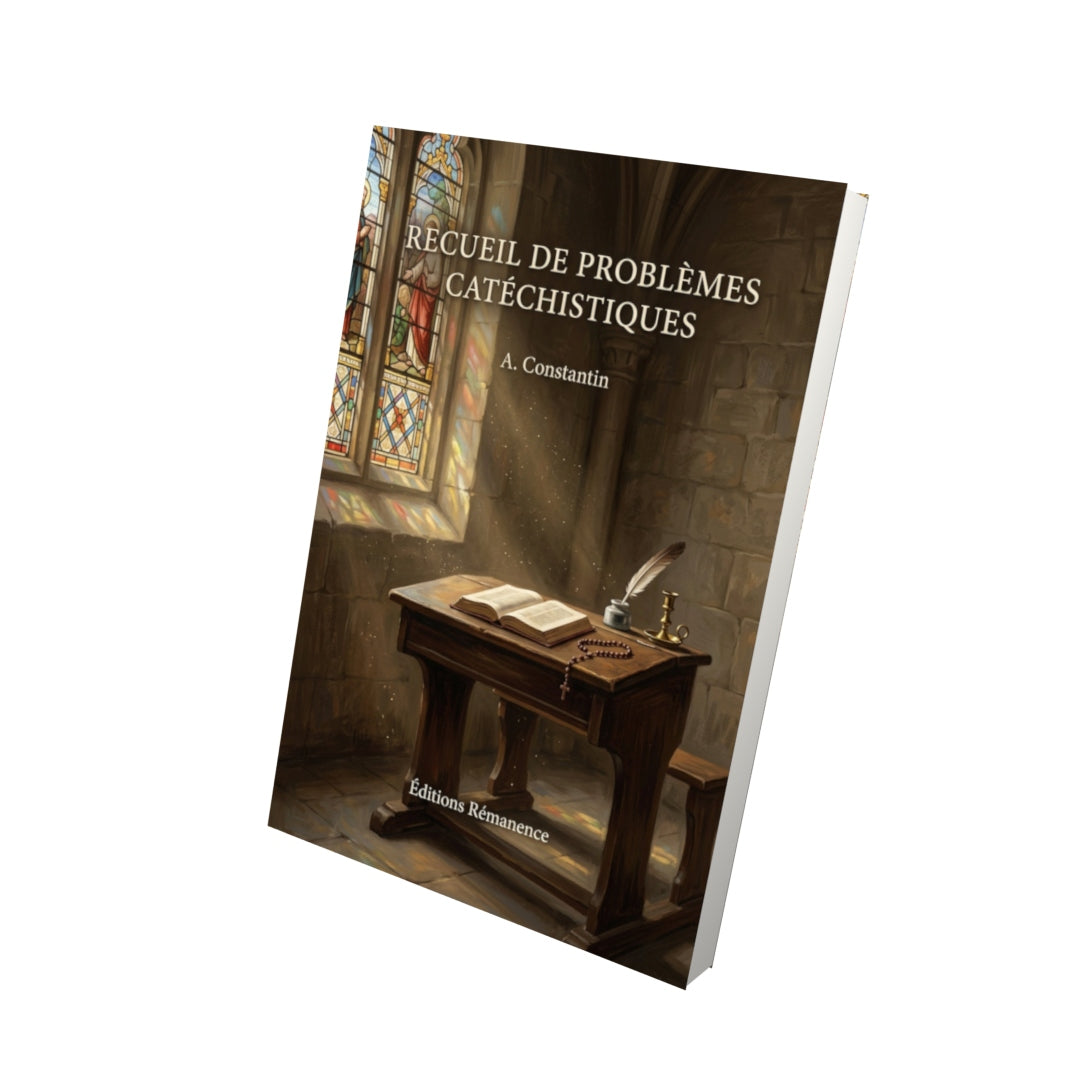 Livre Recueil de problèmes catéchistiques - A. Constantin - Vue 3D - Editions Remanence