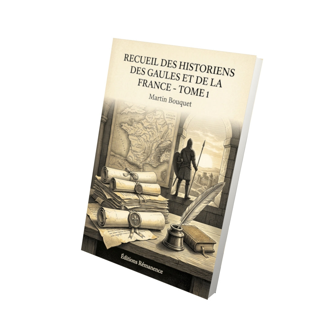 Livre Recueil des historiens des Gaules et de la France - Tome 1 par Martin Bouquet - Vue 3D - Editions Remanence