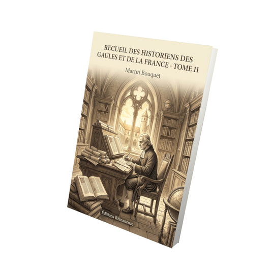 Livre Recueil des historiens des Gaules et de la France - Tome 11 par Martin Bouquet - Vue 3D - Editions Remanence