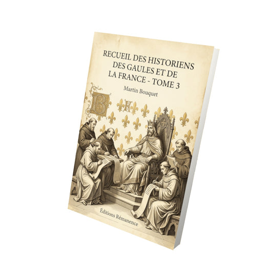 Livre Recueil des historiens des Gaules et de la France - Tome 3 par Martin Bouquet - Vue 3D - Editions Remanence