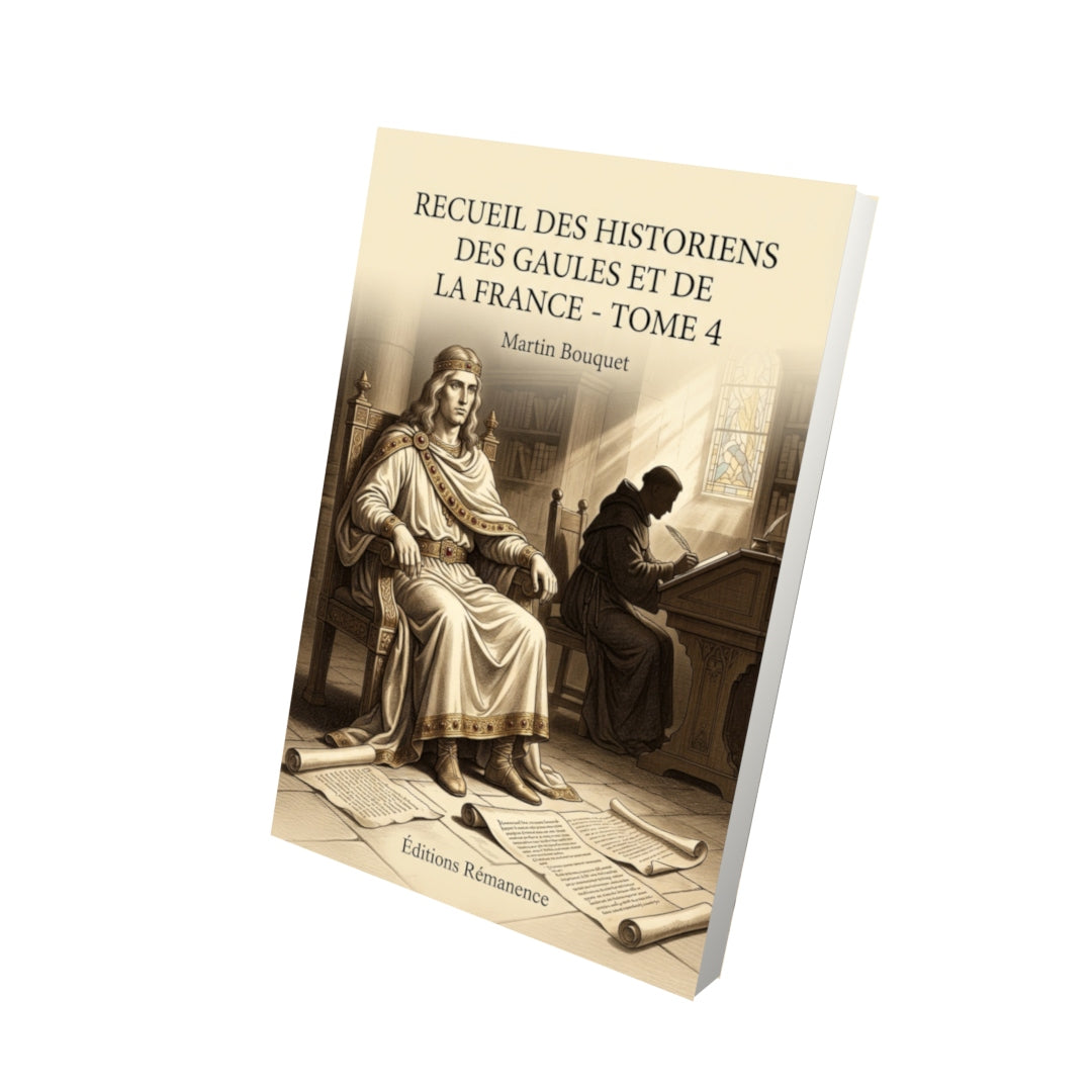 Livre Recueil des historiens des Gaules et de la France - Tome 4 par Martin Bouquet - Vue 3D - Editions Remanence