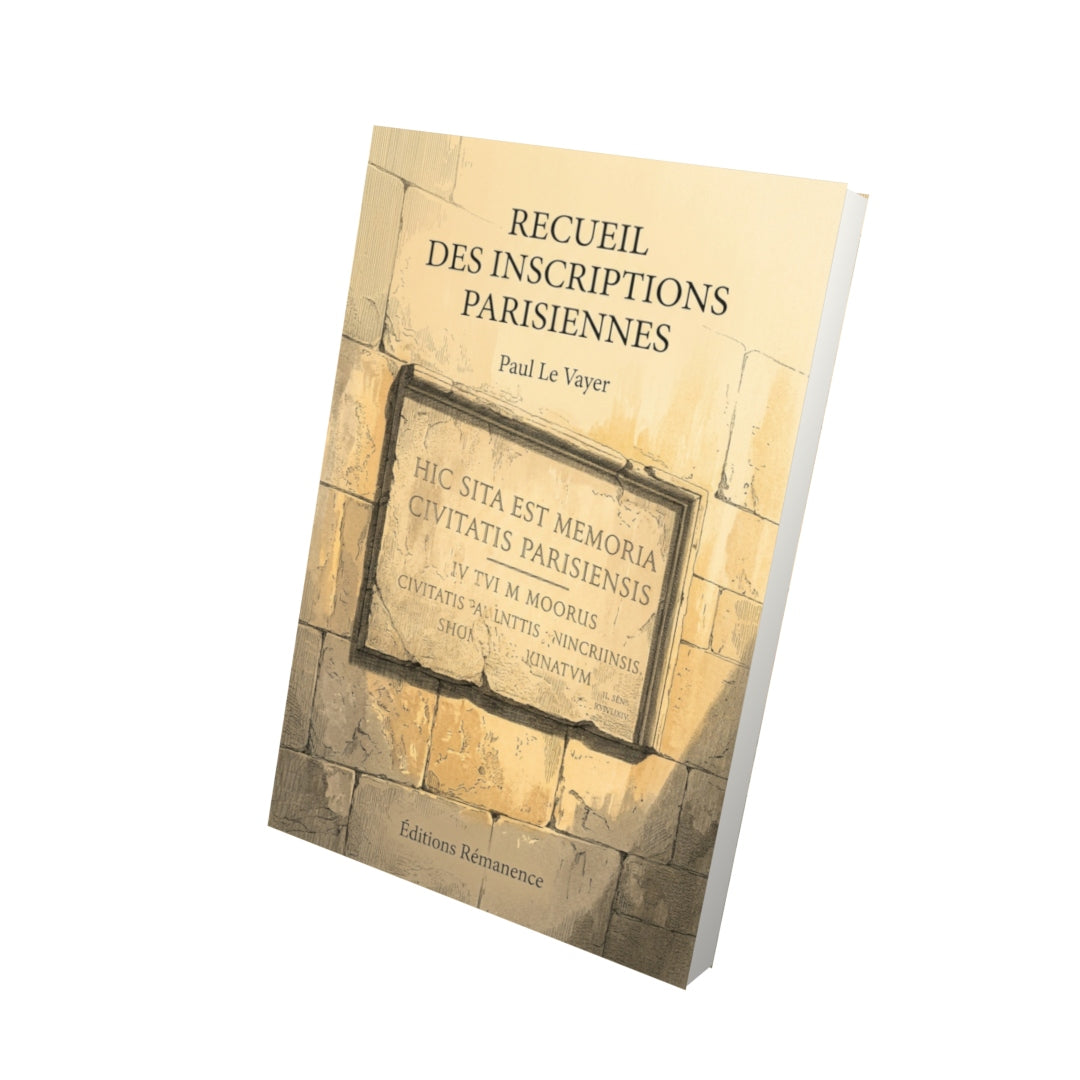 Livre Recueil des inscriptions parisiennes par Paul Le Vayer - Vue 3D - Editions Remanence