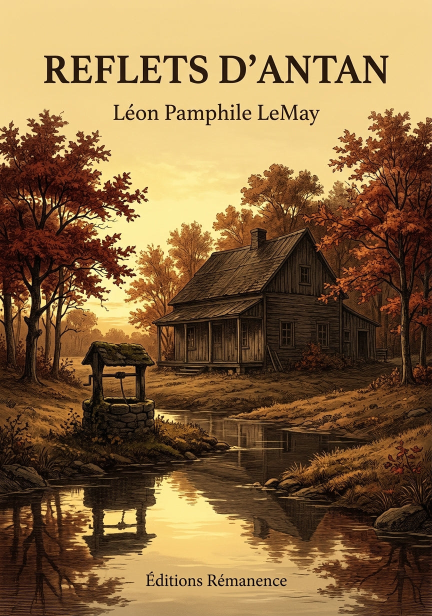 Livre Reflets d’antan par Léon Pamphile LeMay - Couverture - Editions Remanence