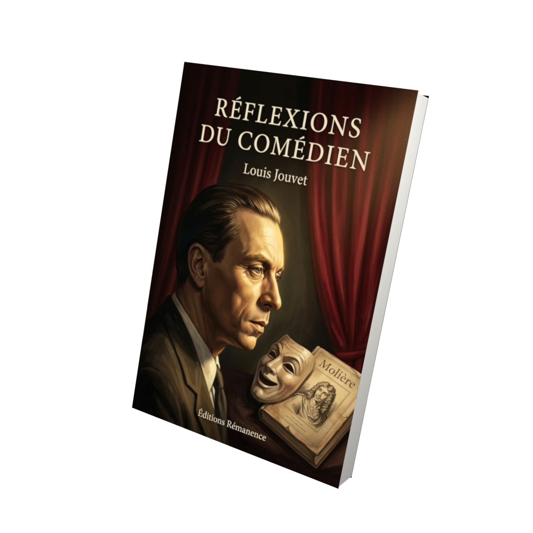Livre Réflexions du comédien par Louis Jouvet - Vue 3D - Editions Remanence
