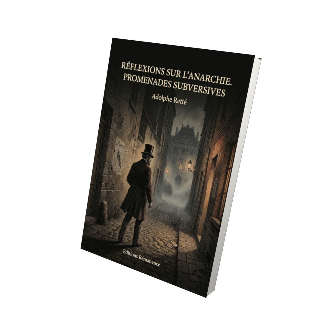 Livre Réflexions sur l’anarchie. Promenades subversives par Adolphe Retté - Vue 3D - Editions Remanence