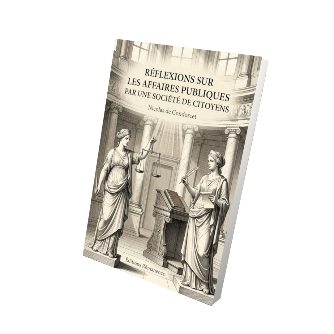 Livre Réflexions sur les affaires publiques par une société de citoyens par Nicolas de Condorcet - Vue 3D - Editions Remanence