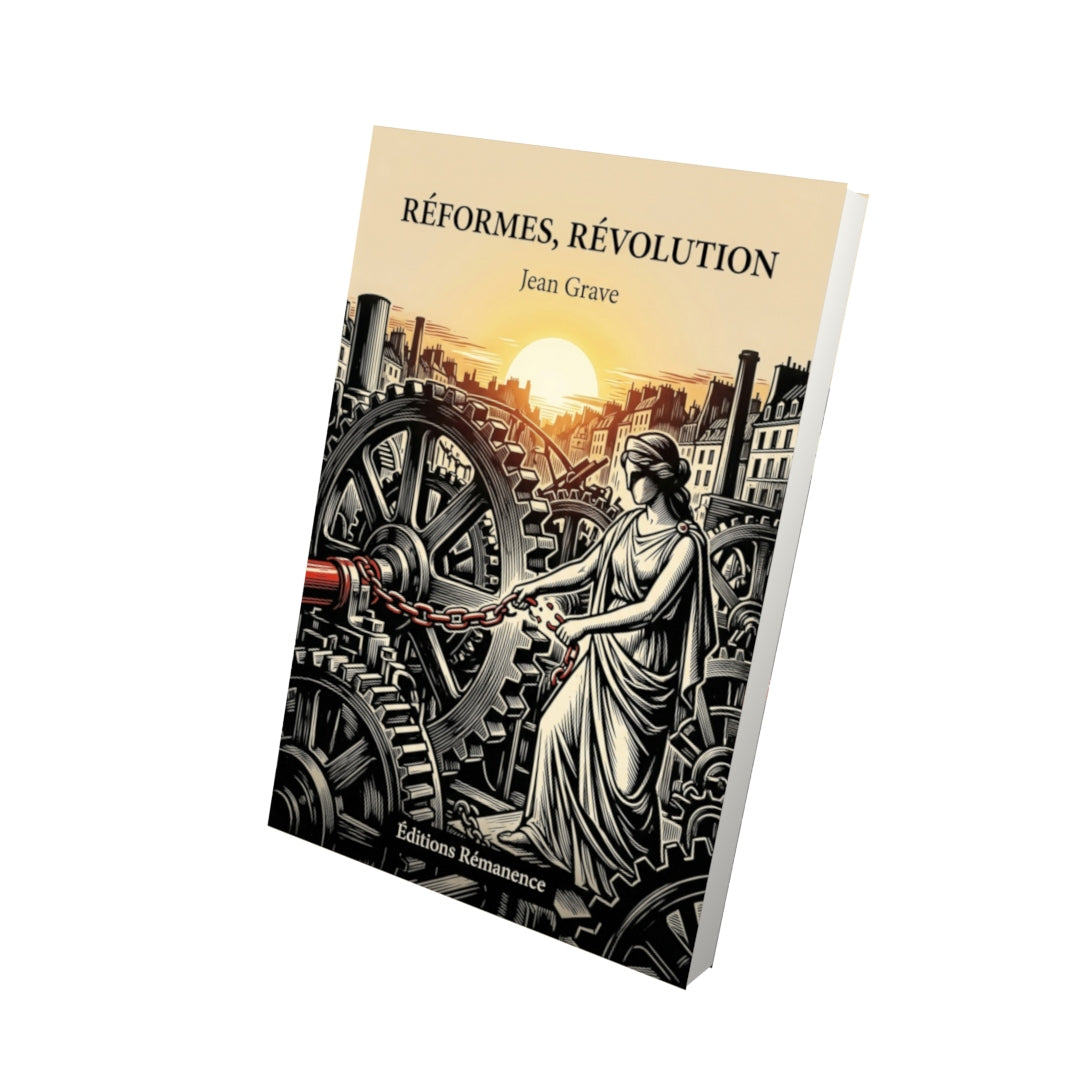 Livre Réformes, révolution par Jean Grave - Vue 3D - Editions Remanence