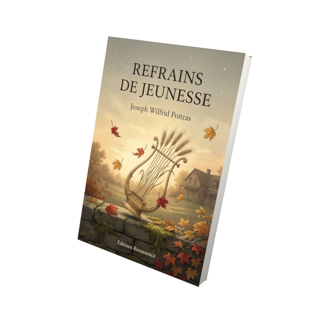 Livre Refrains de jeunesse par Joseph Wilfrid Poitras - Vue 3D - Editions Remanence