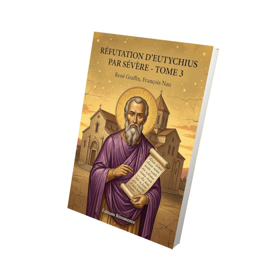 Livre Réfutation d’Eutychius par Sévère - Tome 3 par René Graffin, François Nau - Vue 3D - Editions Remanence