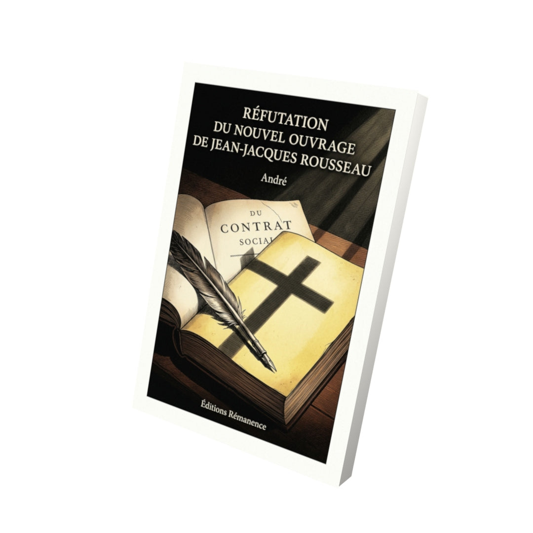 Livre Réfutation du nouvel ouvrage de Jean-Jacques Rousseau par André - Vue 3D - Editions Remanence