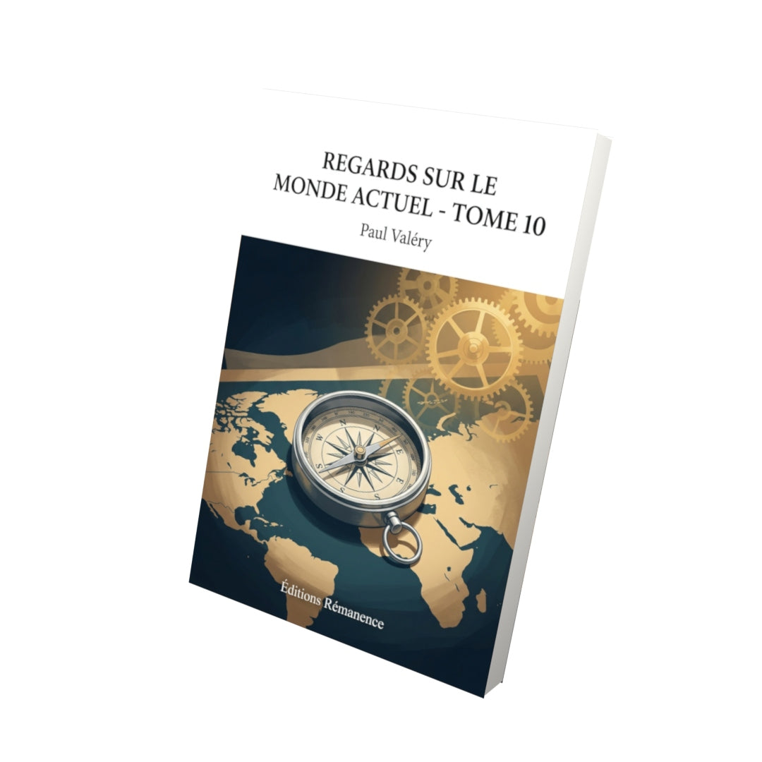 Livre Regards sur le monde actuel - Tome 10 par Paul Valéry - Vue 3D - Editions Remanence