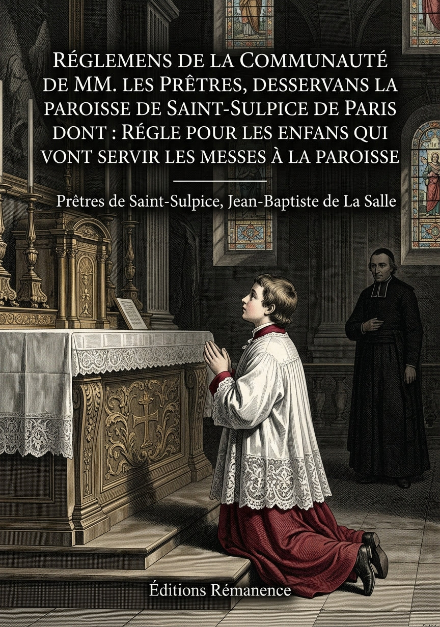 Livre Réglemens de la communauté de MM. les prêtres, desservans la paroisse de Saint-Sulpice de Paris dont : Régle pour les Enfans qui vont servir les Messes à la Paroisse par Prêtres de Saint-Sulpice, Jean-Baptiste de La Salle - Couverture - Editions Remanence