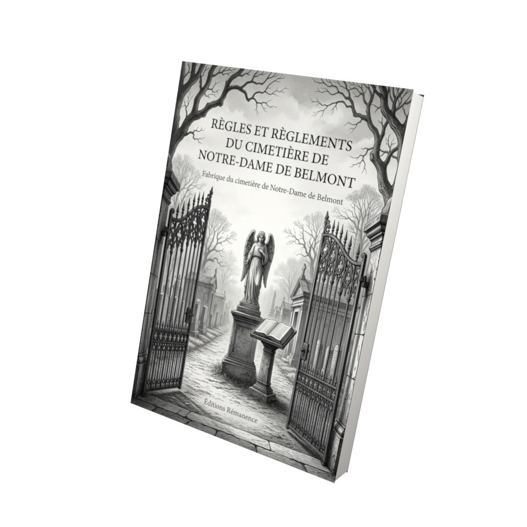Livre Règles et règlements du cimetière de Notre-Dame de Belmont par Fabrique du cimetière de Notre-Dame de Belmont - Vue 3D - Editions Remanence