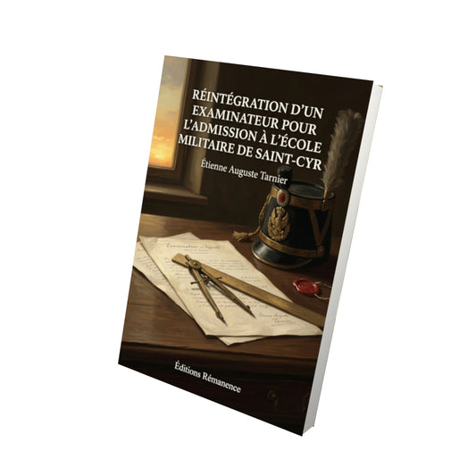 Livre Réintégration d’un examinateur pour l’admission à l’École militaire de Saint-Cyr par Étienne Auguste Tarnier - Vue 3D - Editions Remanence