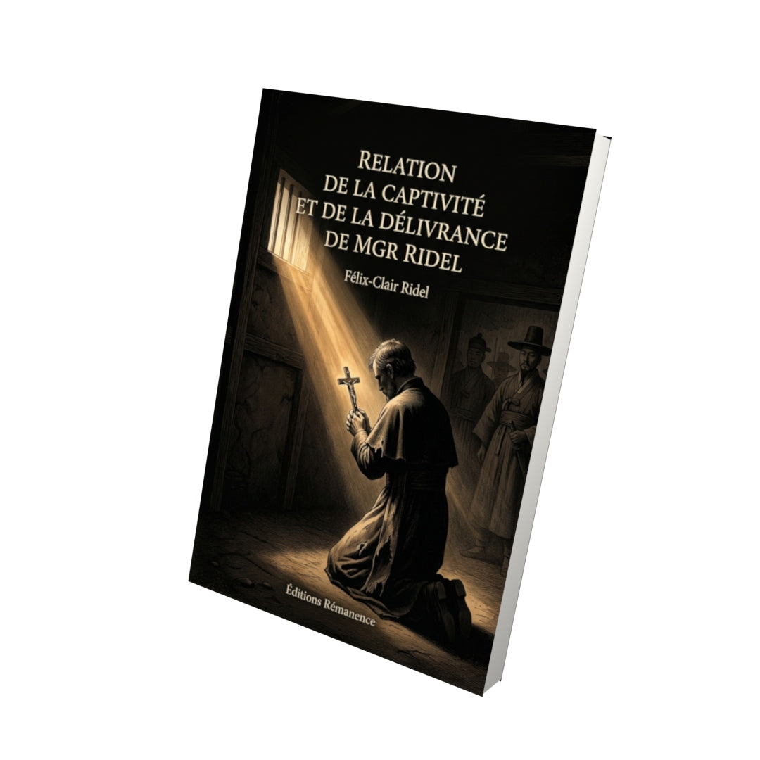 Livre Relation de la captivité et de la délivrance de Mgr Ridel par Félix-Clair Ridel - Vue 3D - Editions Remanence