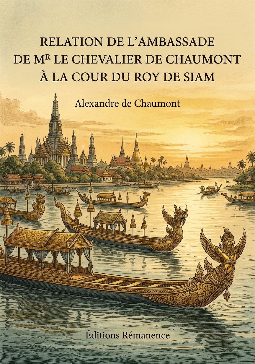 Livre Relation de l’ambassade de Mr le Chevalier de Chaumont à la cour du Roy de Siam par Alexandre de Chaumont - Couverture - Editions Remanence