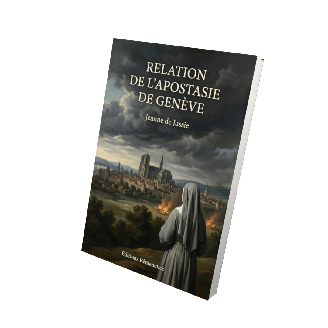 Livre Relation de l’apostasie de Genève par Jeanne de Jussie - Vue 3D - Editions Remanence
