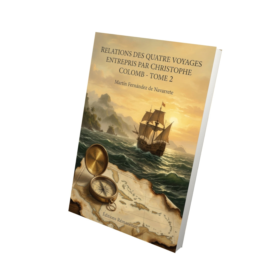 Livre Relations des quatre voyages entrepris par Christophe Colomb - Tome 2 par Martín Fernández de Navarrete - Vue 3D - Editions Remanence