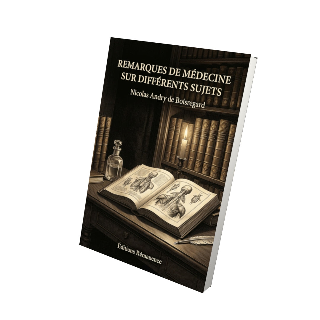 Livre Remarques de médecine sur différents sujets par Nicolas Andry de Boisregard - Vue 3D - Editions Remanence
