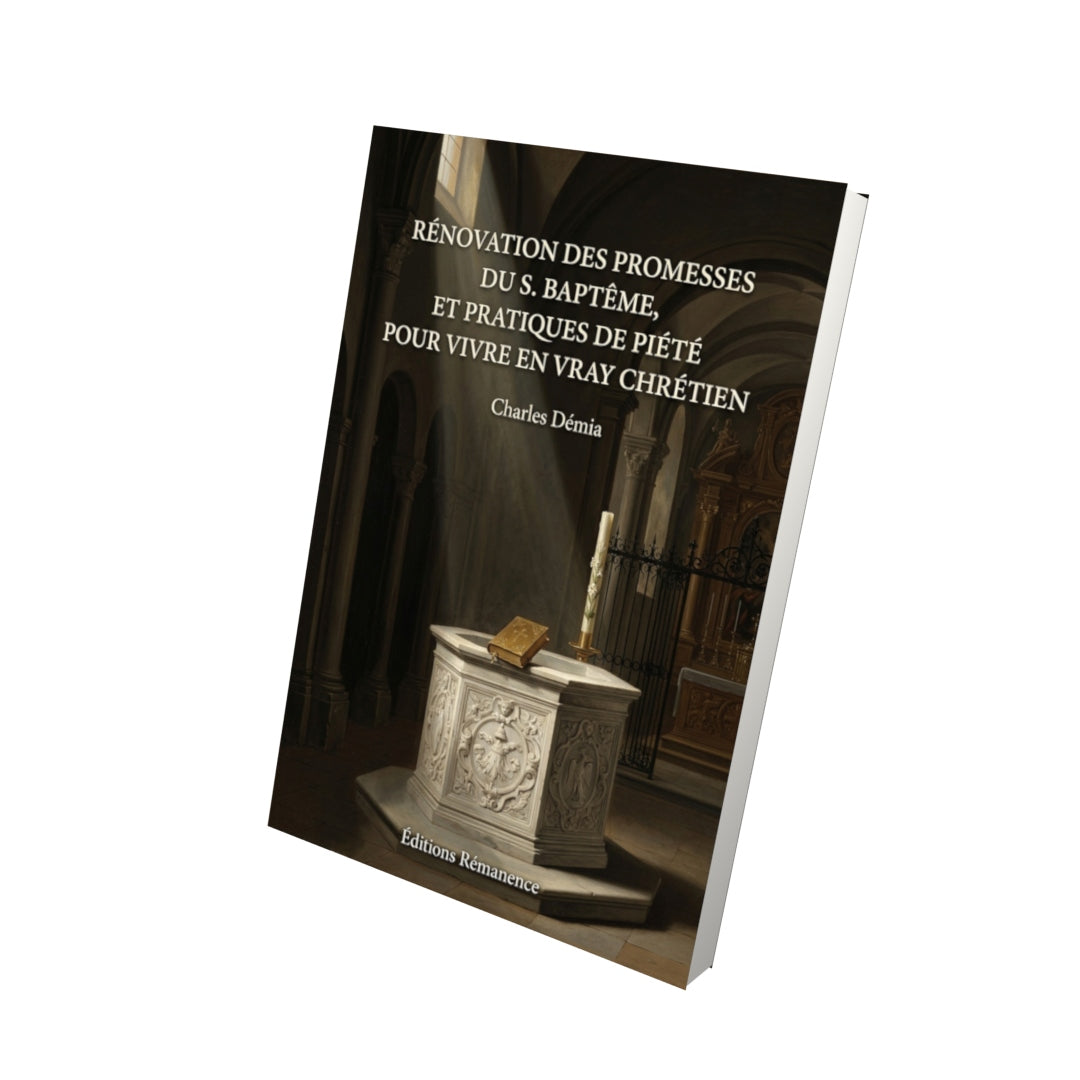 Livre Rénovation des promesses du S. Baptême, et pratiques de piété pour vivre en vray chrétien par Charles Démia - Vue 3D - Editions Remanence