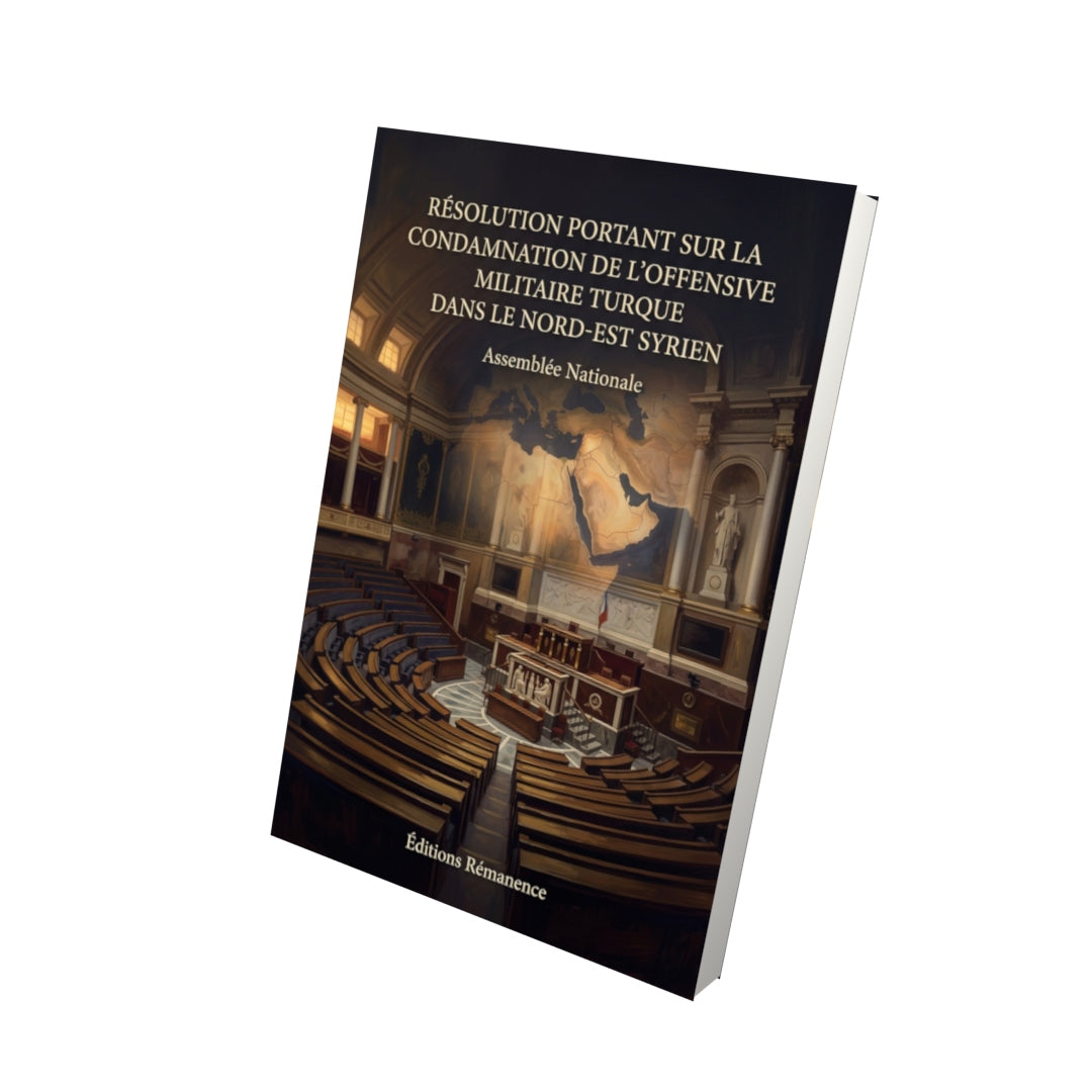 Livre Résolution portant sur la condamnation de l’offensive militaire turque dans le Nord-Est syrien par Assemblée Nationale - Vue 3D - Editions Remanence
