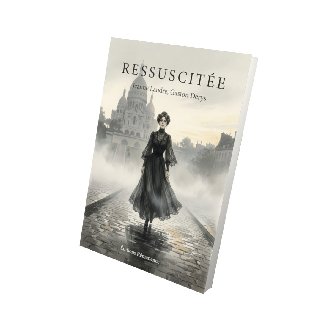 Livre Ressuscitée par Jeanne Landre, Gaston Derys - Vue 3D - Editions Remanence