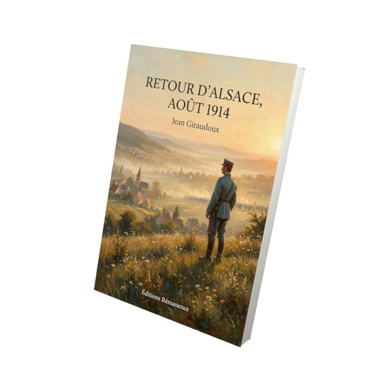 Livre Retour d’Alsace, août 1914 par Jean Giraudoux - Vue 3D - Editions Remanence
