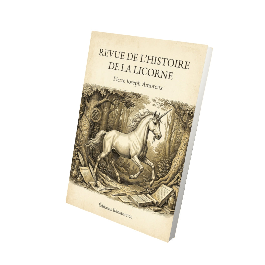 Livre Revue de l'histoire de la Licorne - Pierre Joseph Amoreux - Vue 3D - Editions Remanence