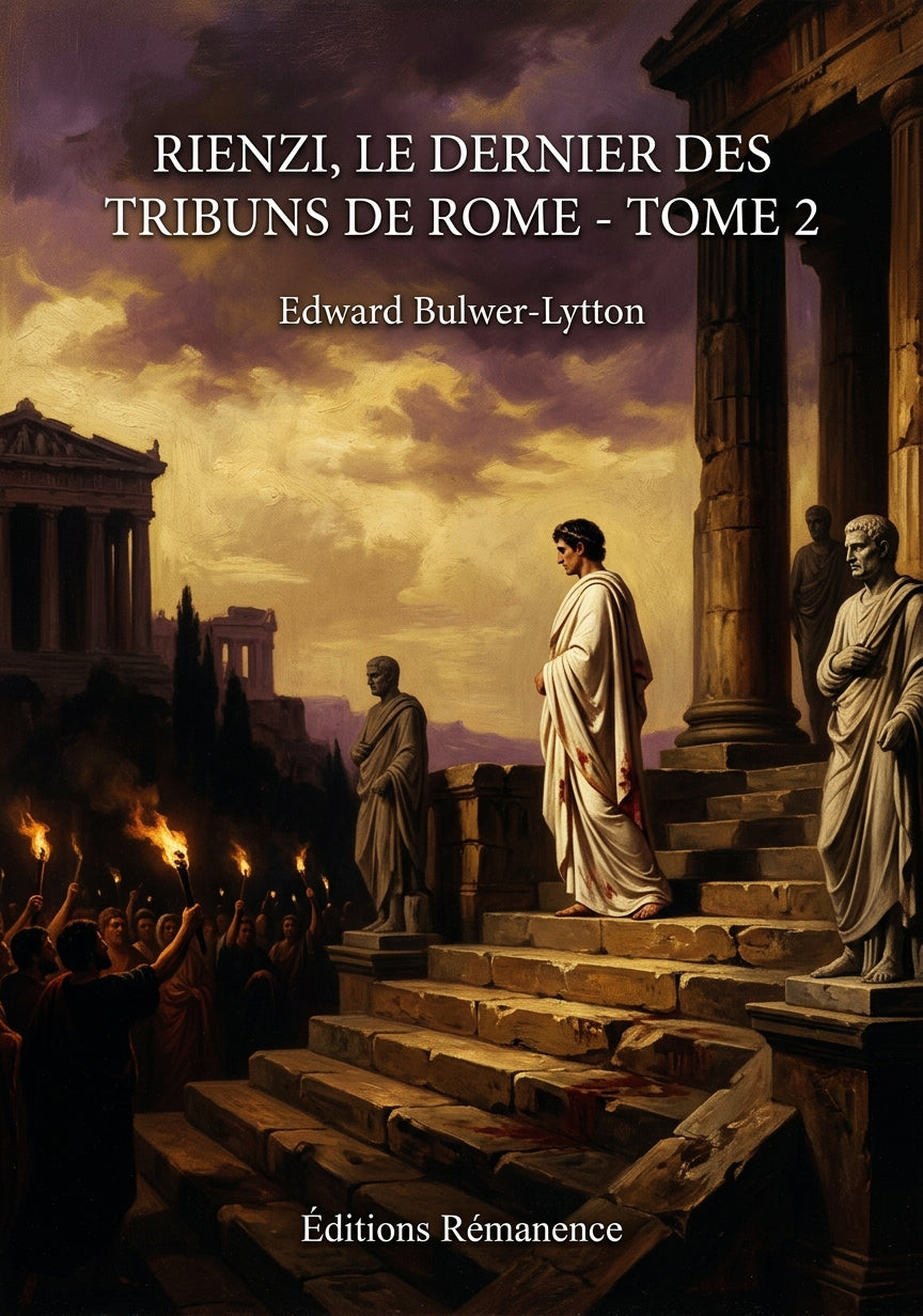 Livre Rienzi, le dernier des tribuns de Rome - Tome 2 par Edward Bulwer-Lytton - Couverture - Editions Remanence