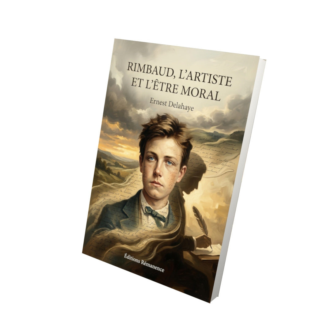 Livre Rimbaud, l’artiste et l’être moral par Ernest Delahaye - Vue 3D - Editions Remanence