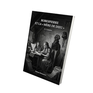 Robespierre et la « Mère de Dieu » - G. Lenotre