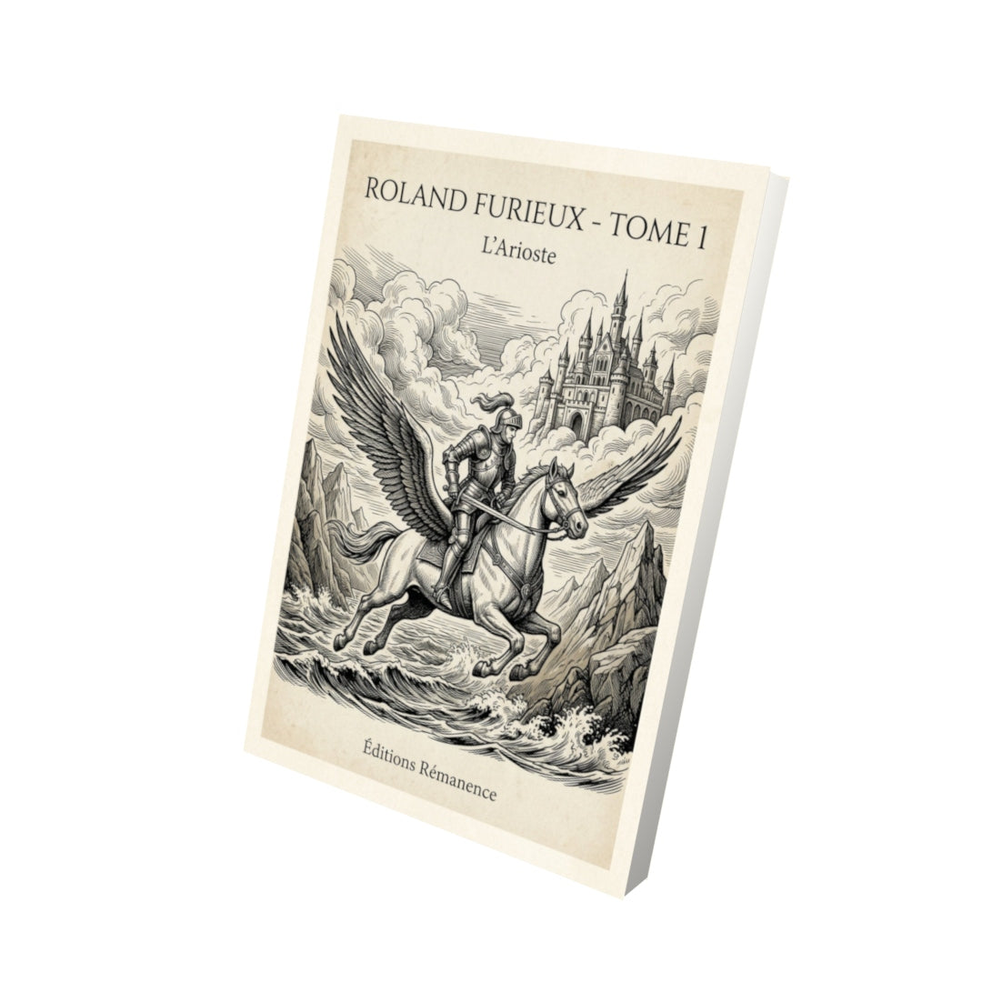 Livre Roland Furieux - Tome 1 - L'Arioste - Vue 3D - Editions Remanence