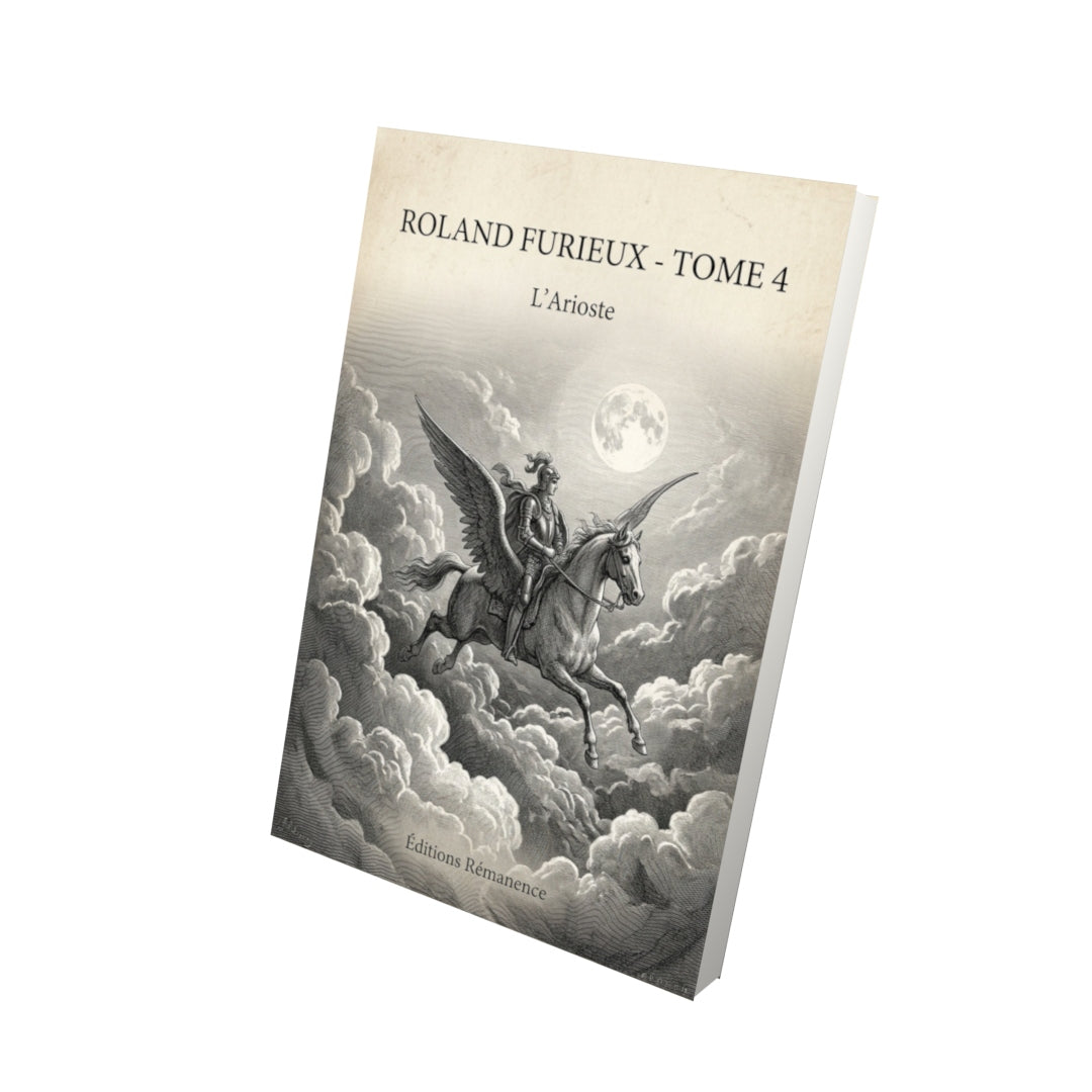 Livre Roland Furieux - Tome 4 - L'Arioste - Vue 3D - Editions Remanence