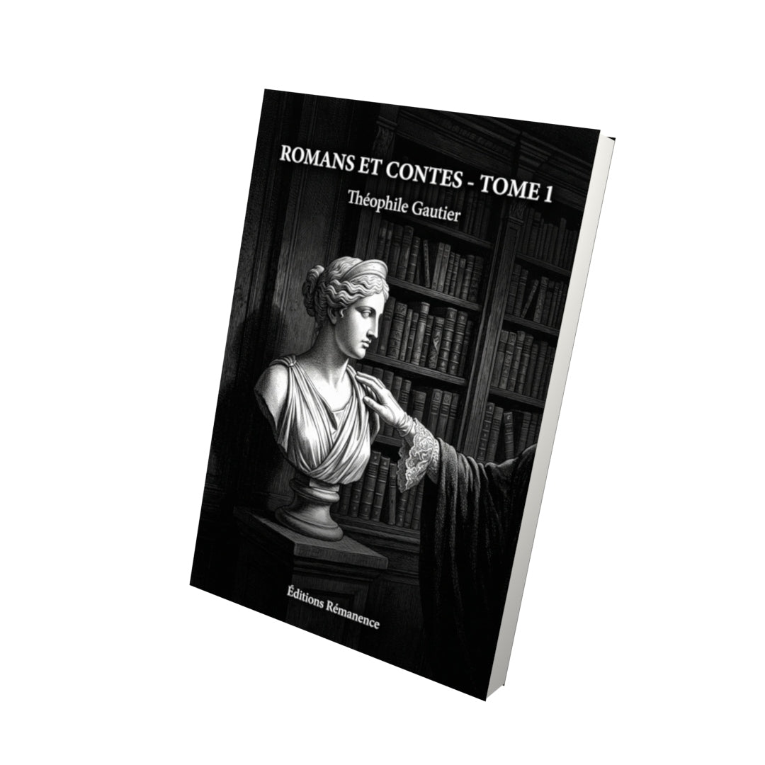 Livre Romans et Contes - Tome 1 par Théophile Gautier - Vue 3D - Editions Remanence