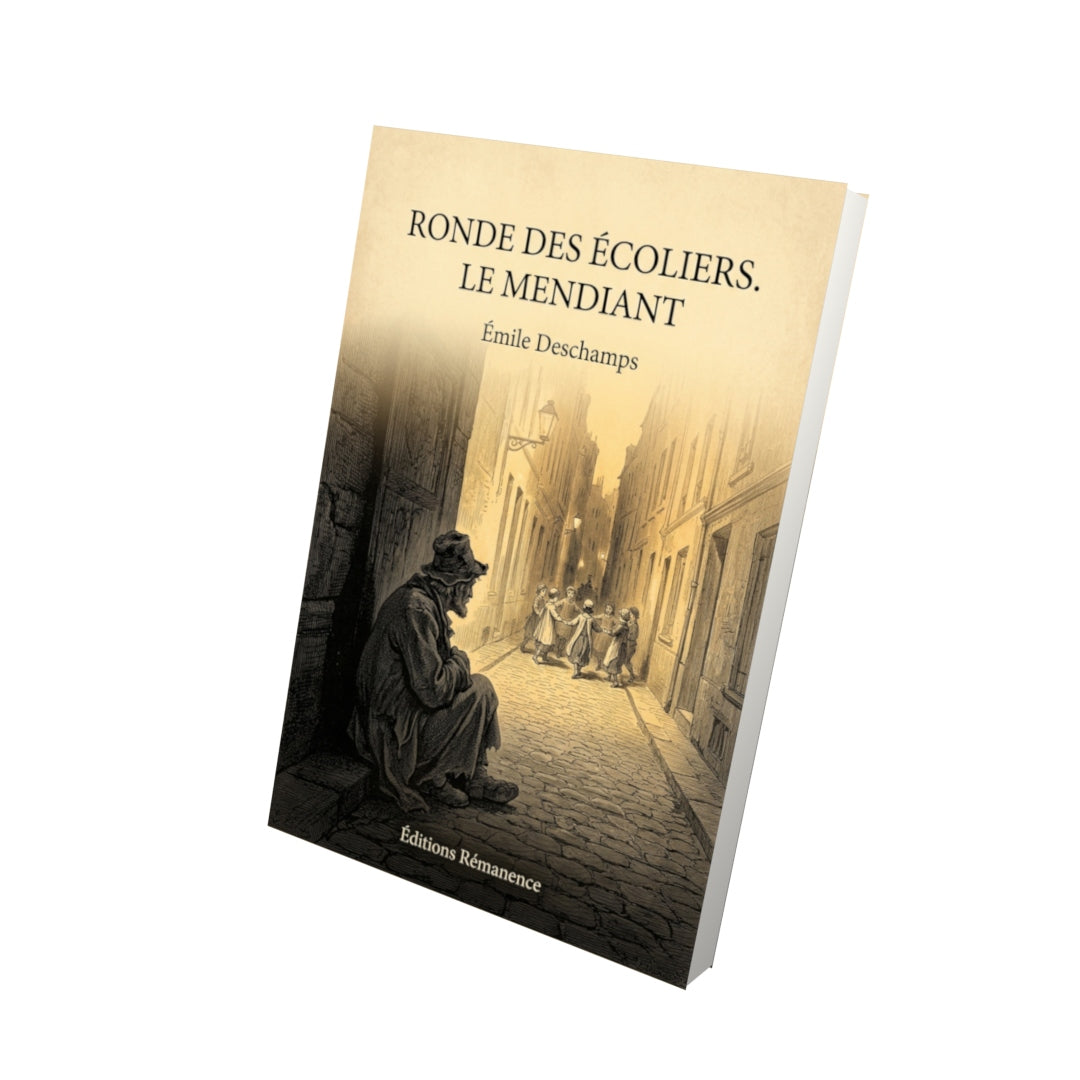 Livre Ronde des écoliers. Le mendiant par Émile Deschamps - Vue 3D - Editions Remanence
