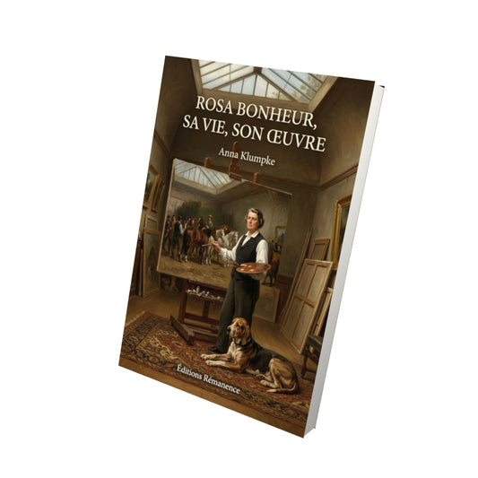 Livre Rosa Bonheur, sa vie, son œuvre par Anna Klumpke - Vue 3D - Editions Remanence