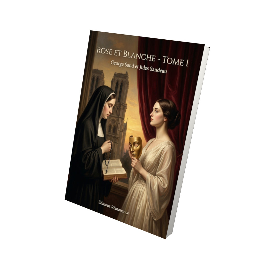 Livre Rose et Blanche - Tome I par George Sand et Jules Sandeau - Vue 3D - Editions Remanence