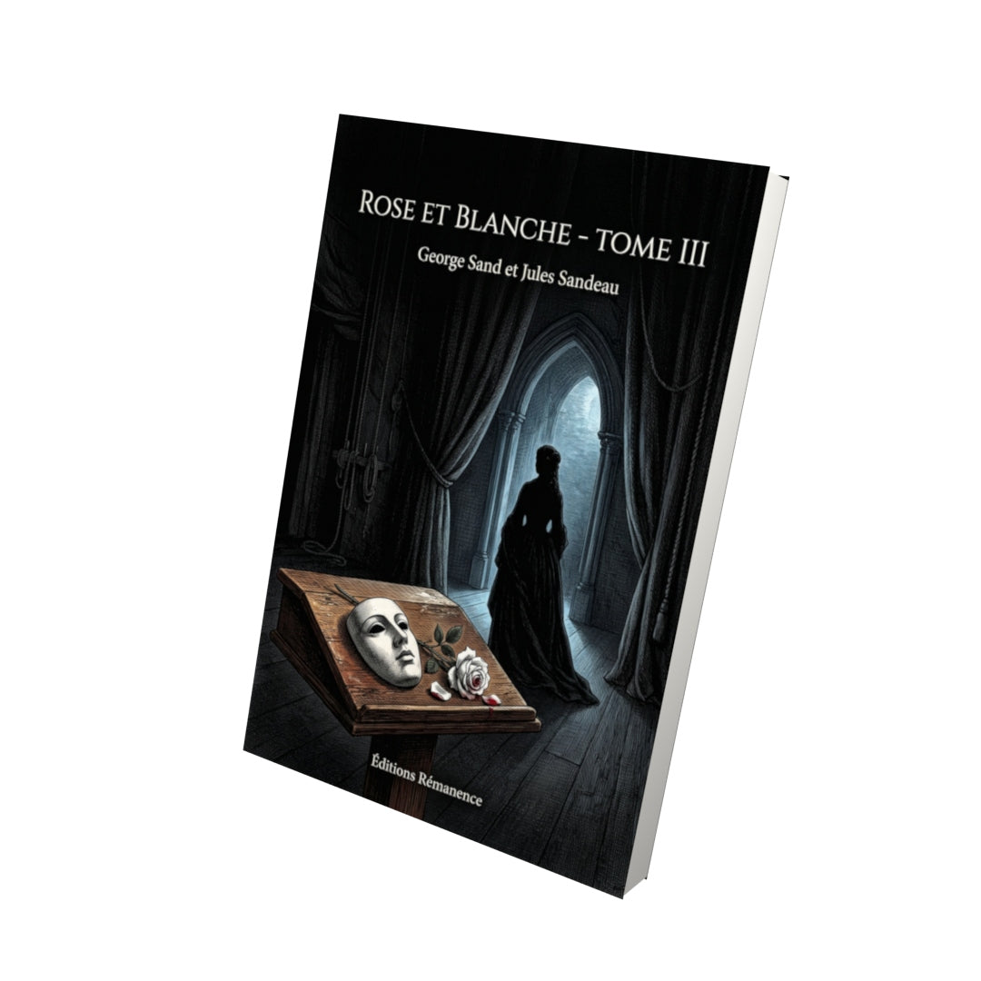 Livre Rose et Blanche - Tome III par George Sand et Jules Sandeau - Vue 3D - Editions Remanence