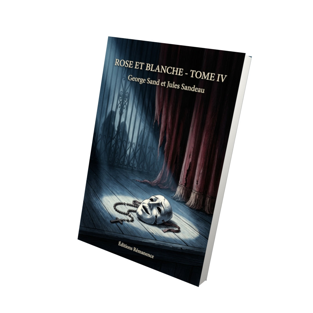 Livre Rose et Blanche - Tome IV par George Sand et Jules Sandeau - Vue 3D - Editions Remanence