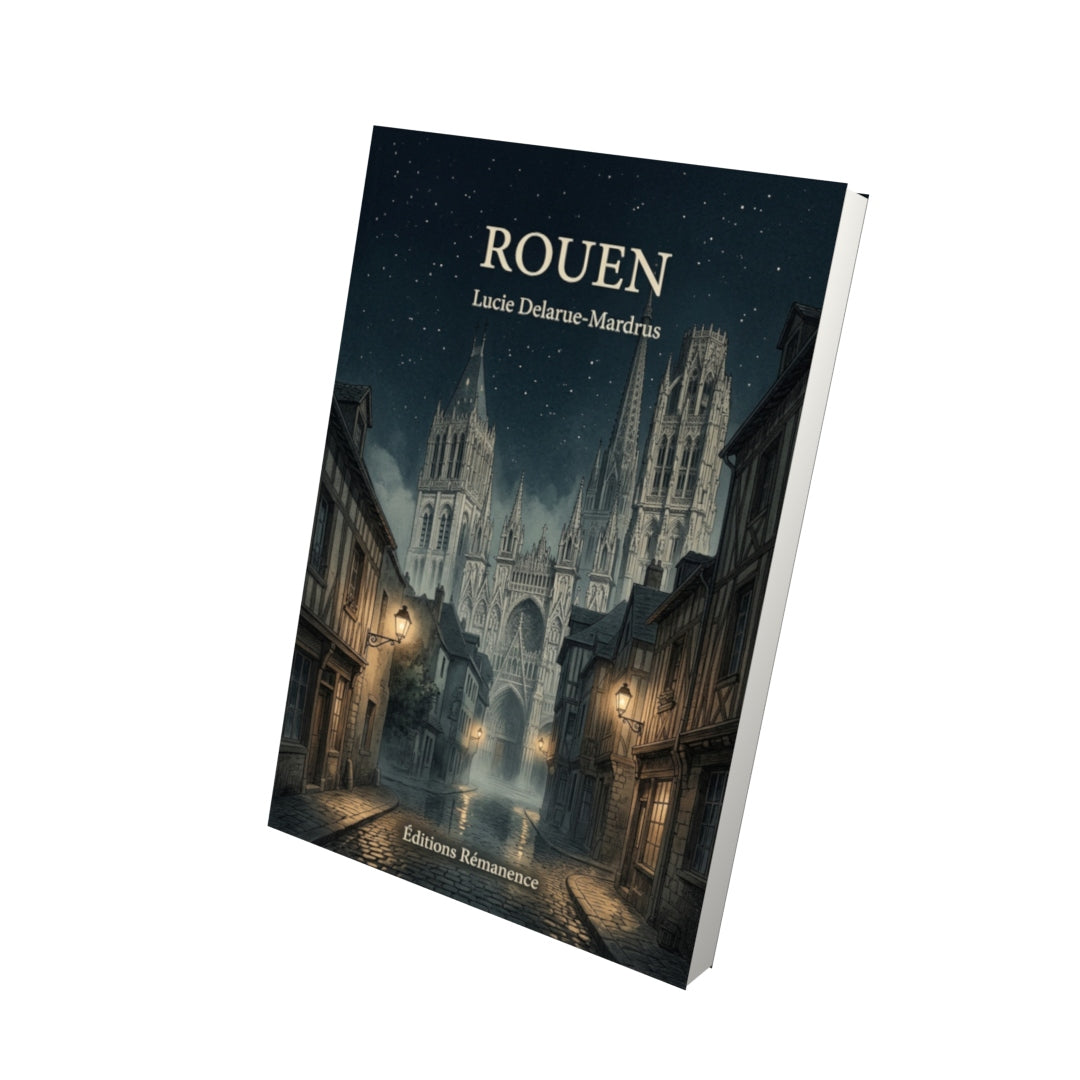Livre Rouen par Lucie Delarue-Mardrus - Vue 3D - Editions Remanence