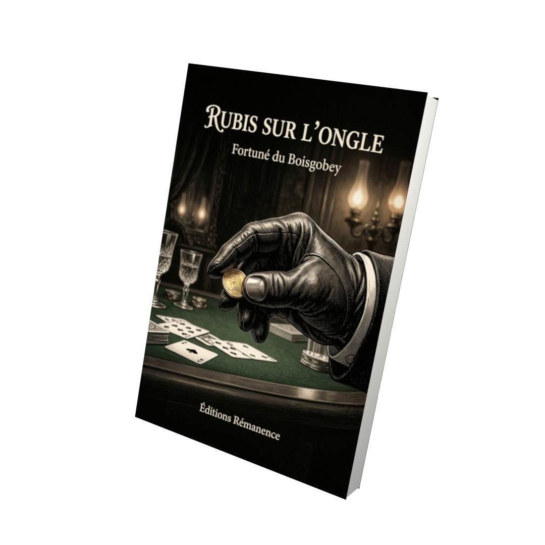 Livre Rubis sur l’ongle par Fortuné du Boisgobey - Vue 3D - Editions Remanence