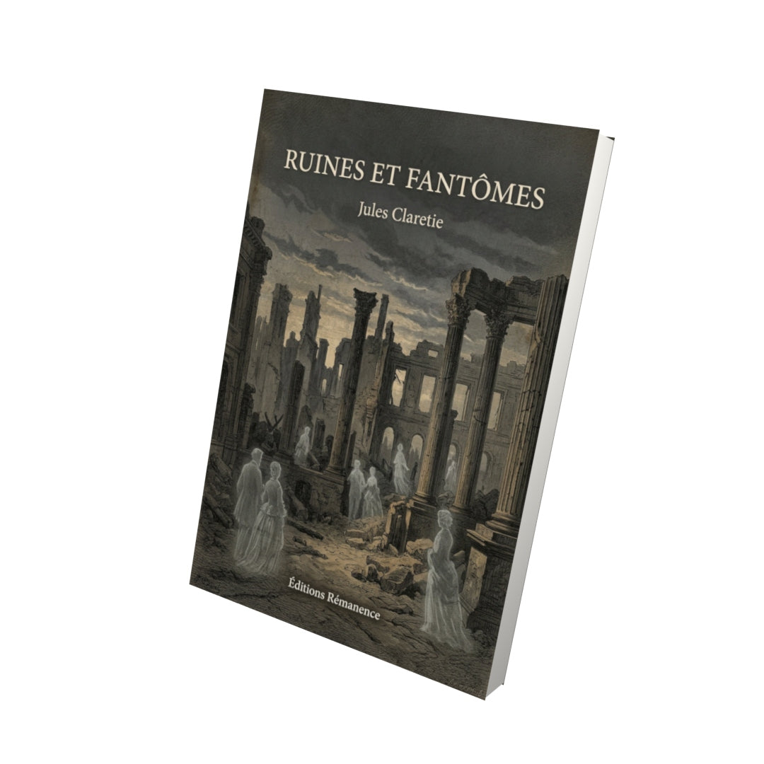 Livre Ruines et fantômes - Jules Claretie - Vue 3D - Editions Remanence