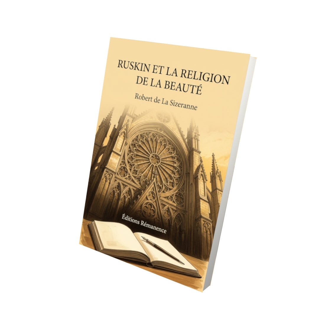 Livre Ruskin et la religion de la beauté par Robert de La Sizeranne - Vue 3D - Editions Remanence