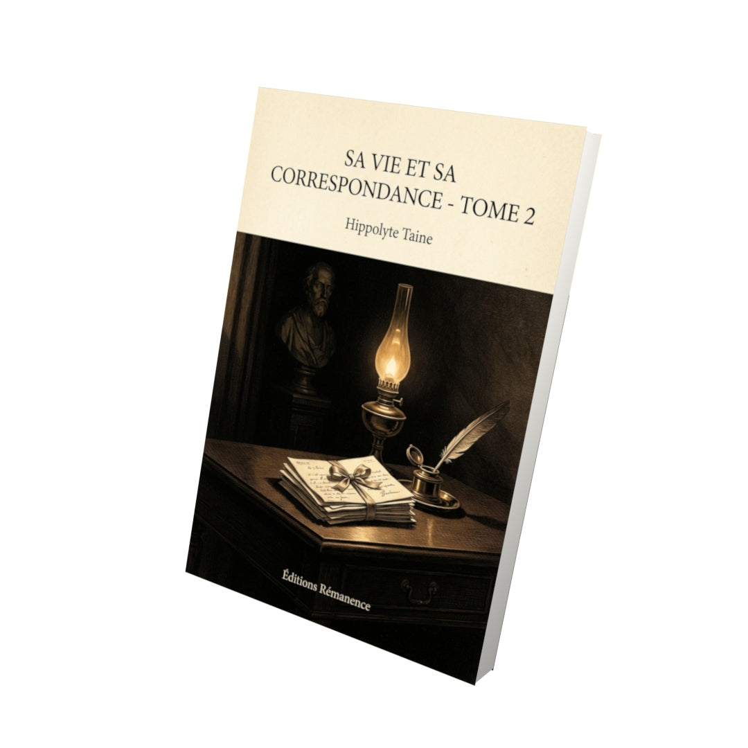 Livre Sa vie et sa correspondance - Tome 2 par Hippolyte Taine - Vue 3D - Editions Remanence